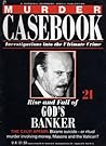 Murder Casebook 21 ; the Rise and Fall of Gods Banker