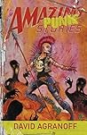 Amazing Punk Stories by David Agranoff