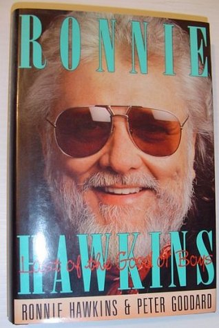 Ronnie Hawkins: Last of the good ol' boys (Hardcover)