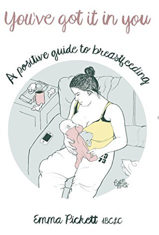 You've Got It In You: A Positive Guide to Breastfeeding (Kindle Edition)