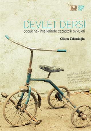 Devlet Dersi: Çocuk Hak İhlallerinde Cezasızlık Öyküleri (Paperback)