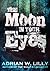 The Moon in Your Eyes