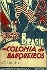 Brasil: Colônia de Banqueiros