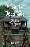 The Spread (When the Dead Rise #2)