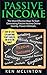 Passive Income: The Most Effective Ways To Start Generating Passive Income Online Quickly. Proven Methods. (Passive income, multiple streams of income, make money online Book 1)