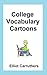 College Vocabulary Cartoons: Word Power Pictures (Volume 1)