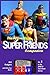 The Ultimate Super Friends ...