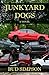 Junkyard Dogs: A Novel