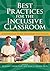 Best Practices for the Inclusive Classroom: Scientifically Based Strategies for Success