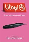 Utopia by Sullivan Lord