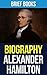 Alexander Hamilton: A Biorgraphy