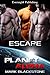 Escape (Planet Alpha, #12)