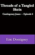 Threads of a Tangled Skein: Contingency Jones - Episode 4
