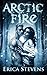 Arctic Fire (Fire and Ice #2)