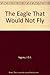 The Eagle That Would Not Fly by J.E.K. Aggrey