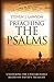 Preaching the Psalms: Unlocking the Unsearchable Riches of David's Treasury