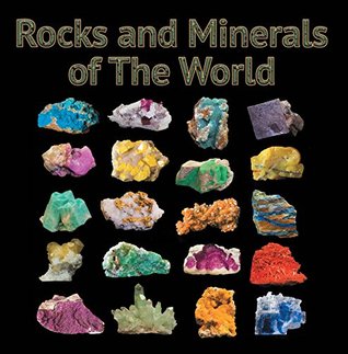 Rocks and Minerals of The World: Geology for Kids - Minerology and Sedimentology (Children's Rocks & Minerals Books)