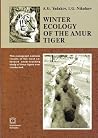 Winter Ecology of the Amur Tiger by A.G. Yudakov (2012-08-02) Winter Ecology of the Amur Tiger by A.G. Yudakov (2012-08-02)