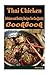 Thai Chicken 101. Delicious, Nutritious, Low Budget, Mouth watering Cookbook