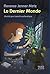 Le Dernier Monde: Un roman pour les enfants de 8 ans et plus (Interdit ! t. 2) (French Edition)
