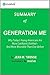 Generation Me: Summary of the Key Ideas - Original Book by Jean M. Twenge: Why Today's Young Americans are More Confident, Assertive, Entitled – and More Miserable Than Ever Before