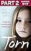 Torn: Part 2 of 3: A terrified girl. A shocking secret. A terrible choice.