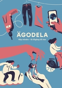 Ägodela: Köp mindre - få tillgång till mer (Hardcover)