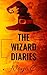 Books for Kids: The Wizard Diaries (Short Stories for Kids, Kids Books, Children Books, Bedtime Stories For Kids, Early Readers, Books for kids 4-8, Fun Time Series for Beginning Readers)