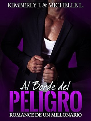 Al Borde del PELIGRO (Romance de un Millonario 6)