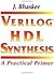 Verilog® HDL Synthesis : A Practical Primer