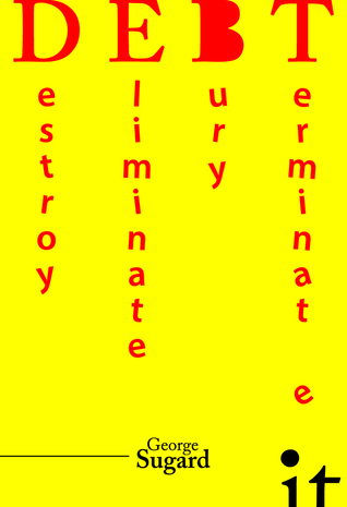 DEBT destroy eliminate bury terminate it