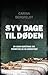 Syv dage til døden - En sand beretning om forbrydelse og dødsstraf