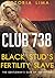 Club 738: Black Stud's Fertility Slave