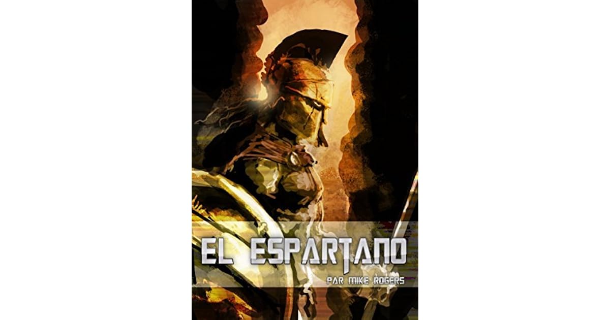 El Espartano: una epopeya histórica Novela Ficción: edición española by  Mike Rogers