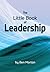 The Little Book of Leadership