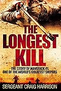 The Longest Kill: The Story of Maverick 41, One of the World's Greatest Snipers