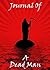 Journal of a Dead Man Volume 1