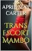 Transgender Escort Mambo: T...