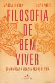 Filosofia de Bem Viver - Como mudar a vida sem mudar de vida (Paperback)