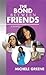 The Bond Between Friends: A...