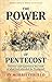 The Power of Pentecost