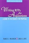 Writing RFPs for Acquisitions: A Guide To The Request For Proposal