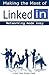 Making the Most of LinkedIn: Networking Made Easy. (Best Foot Forward series (A BFF Book) Book 1)