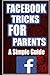 FaceBook Tricks For Parents