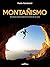 Montañismo: 50 claves para alcanzar la cima de tu vida (Spanish Edition)