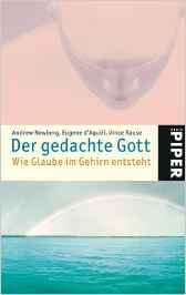 Der gedachte Gott: Wie Glaube im Gehirn entsteht