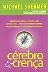 Cérebro e Crença by Michael Shermer