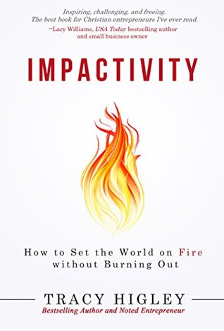 Impactivity: What if You're Working Hard on All the Wrong Things? (Kindle Edition)