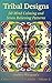 Tribal Designs: 50 Mind Cal...