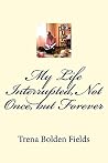 My Life Interrupt...